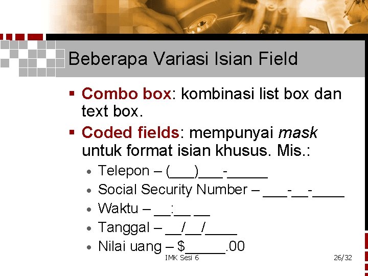 Beberapa Variasi Isian Field § Combo box: kombinasi list box dan text box. §