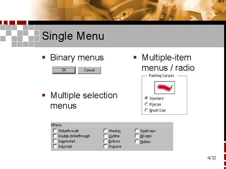 Single Menu § Binary menus § Multiple-item menus / radio buttons § Multiple selection