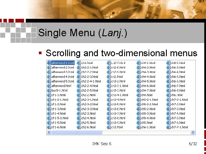 Single Menu (Lanj. ) § Scrolling and two-dimensional menus IMK Sesi 6 6/32 