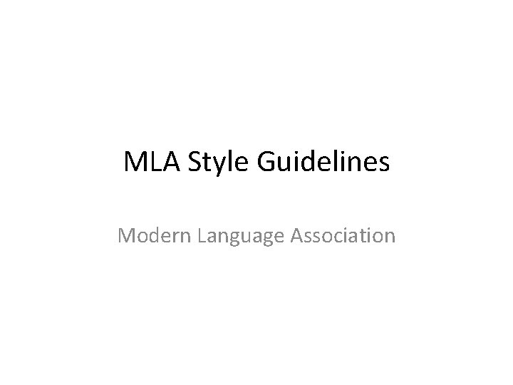 MLA Style Guidelines Modern Language Association 