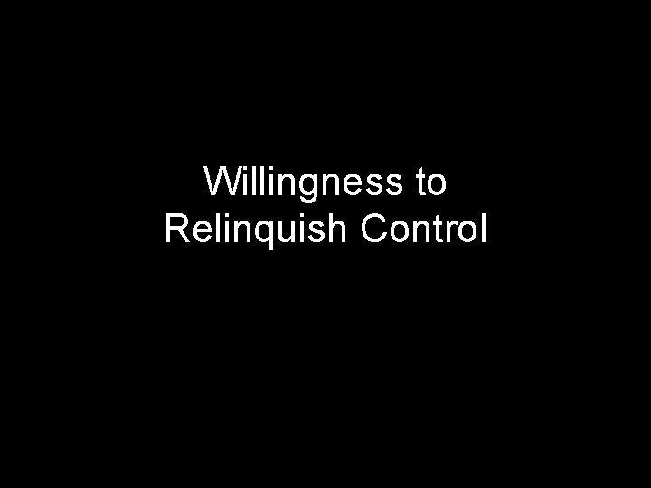 Willingness to Relinquish Control 