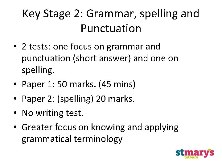 Key Stage 2: Grammar, spelling and Punctuation • 2 tests: one focus on grammar