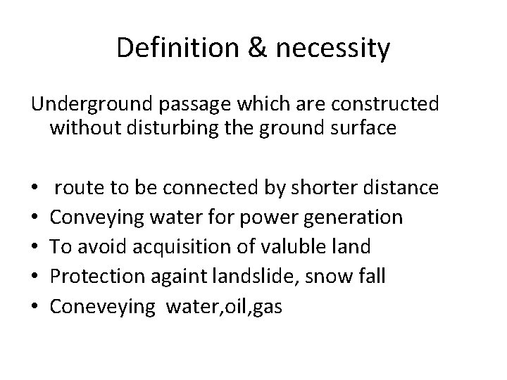 Definition & necessity Underground passage which are constructed without disturbing the ground surface • Definition & necessity Underground passage which are constructed without disturbing the ground surface •