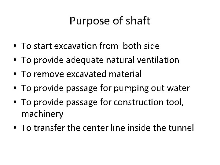 Purpose of shaft To start excavation from both side To provide adequate natural ventilation Purpose of shaft To start excavation from both side To provide adequate natural ventilation