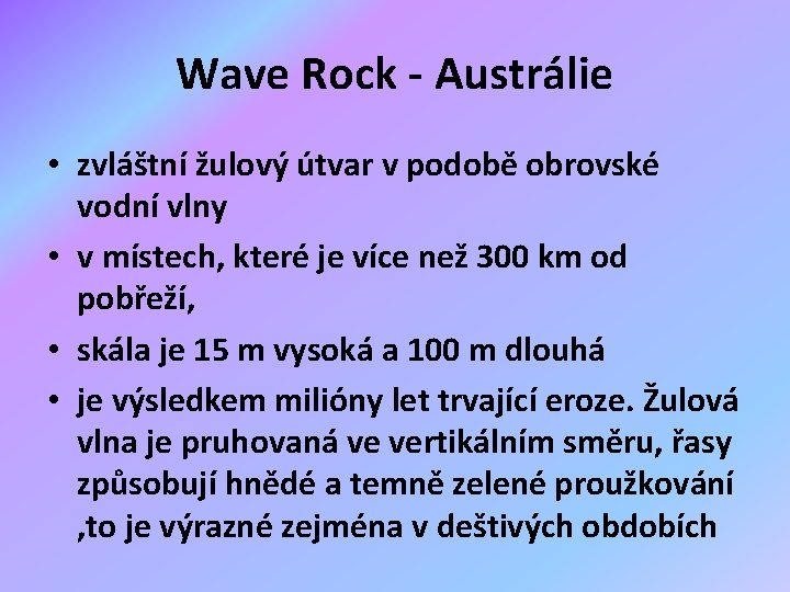 Wave Rock - Austrálie • zvláštní žulový útvar v podobě obrovské vodní vlny •