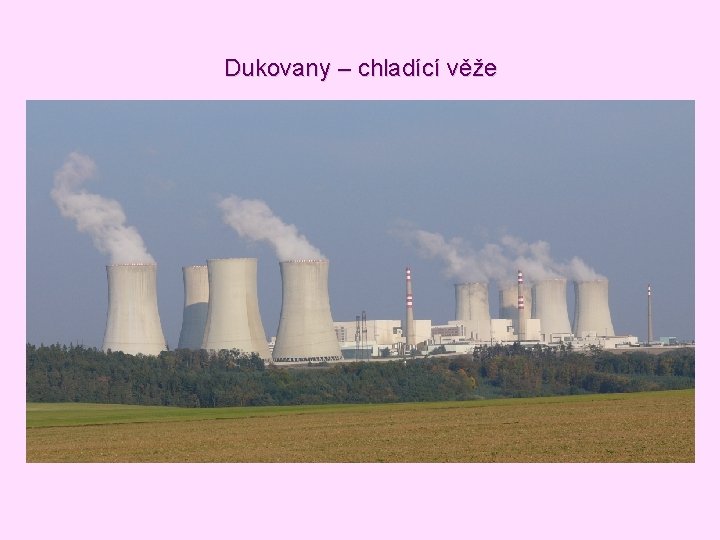 Dukovany – chladící věže Dukovany – chladící věže