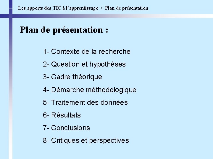 Les apports des TIC à l’apprentissage / Plan de présentation : 1 - Contexte