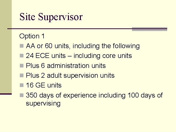 Site Supervisor Option 1 n AA or 60 units, including the following n 24