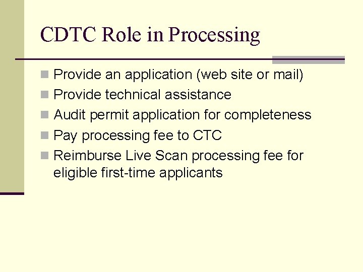 CDTC Role in Processing n Provide an application (web site or mail) n Provide