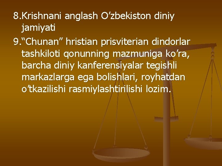 8. Krishnаni аnglаsh O’zbekistоn diniy jаmiyati 9. “Chunаn” hristiаn prisviteriаn dindоrlаr tаshkilоti qоnunning mаzmunigа