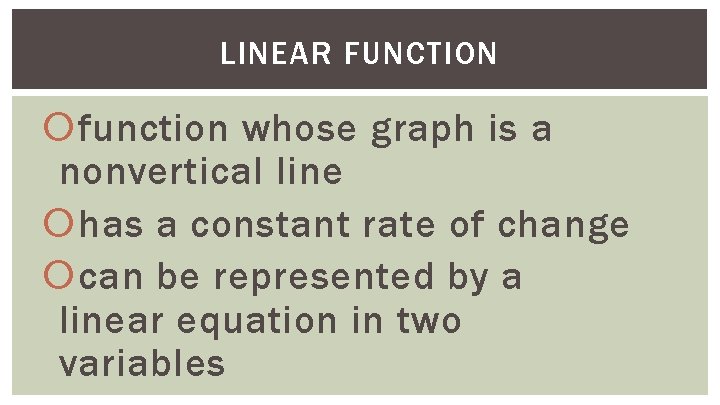 LINEAR FUNCTION function whose graph is a nonvertical line has a constant rate of