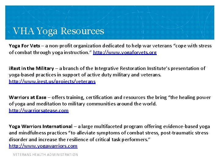VHA Yoga Resources Yoga For Vets – a non-profit organization dedicated to help war