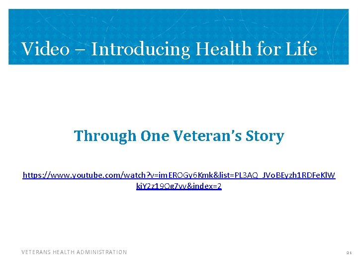 Video – Introducing Health for Life Through One Veteran’s Story https: //www. youtube. com/watch?