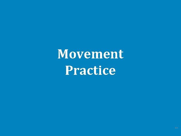Movement Practice 22 