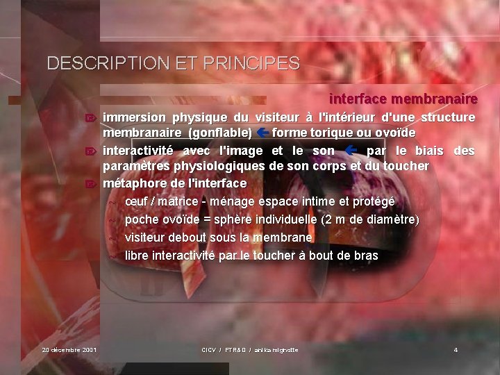 DESCRIPTION ET PRINCIPES interface membranaire immersion physique du visiteur à l'intérieur d'une structure membranaire