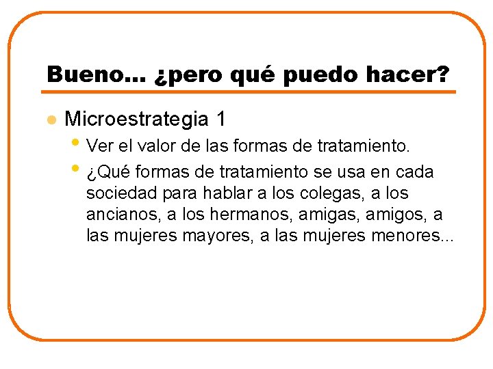 Bueno. . . ¿pero qué puedo hacer? l Microestrategia 1 • Ver el valor