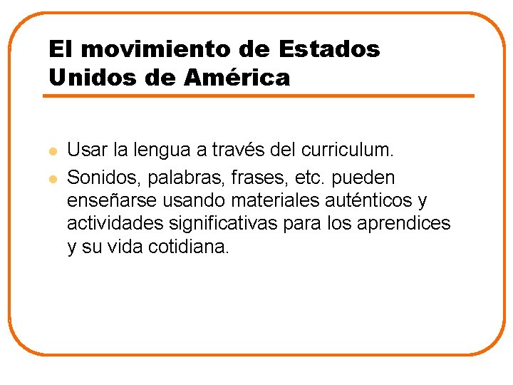 El movimiento de Estados Unidos de América l l Usar la lengua a través