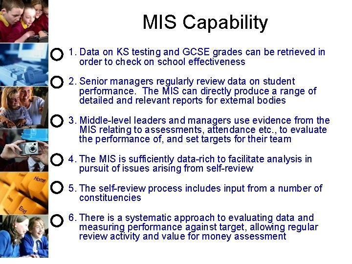 MIS Capability 1. Data on KS testing and GCSE grades can be retrieved in