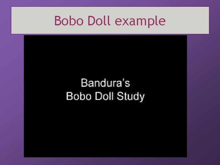 Bobo Doll example 