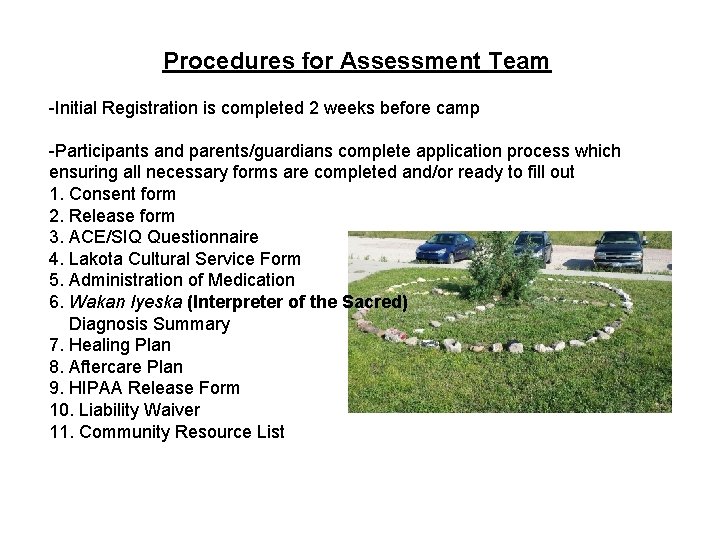 Procedures for Assessment Team -Initial Registration is completed 2 weeks before camp -Participants and