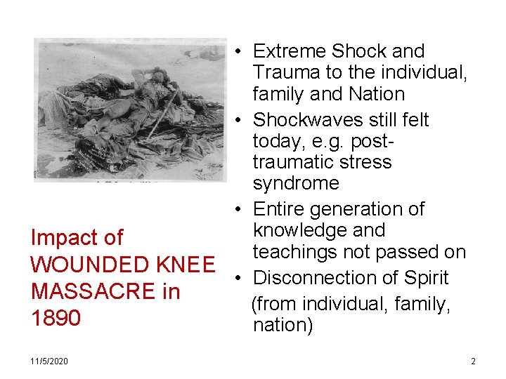  • Extreme Shock and Trauma to the individual, family and Nation • Shockwaves