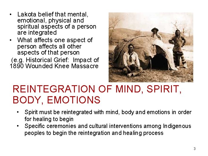  • Lakota belief that mental, emotional, physical and spiritual aspects of a person