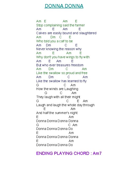 DONNA Am E Stop complaining said the farmer Am E Calves are easily bound DONNA Am E Stop complaining said the farmer Am E Calves are easily bound