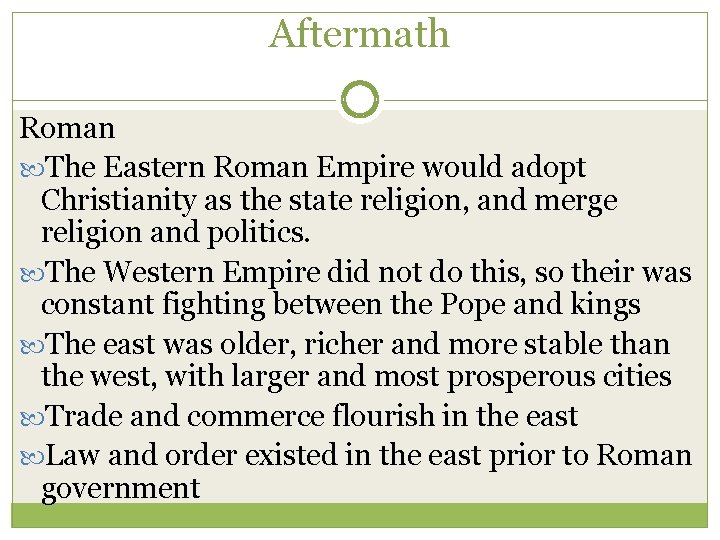 Aftermath Roman The Eastern Roman Empire would adopt Christianity as the state religion, and