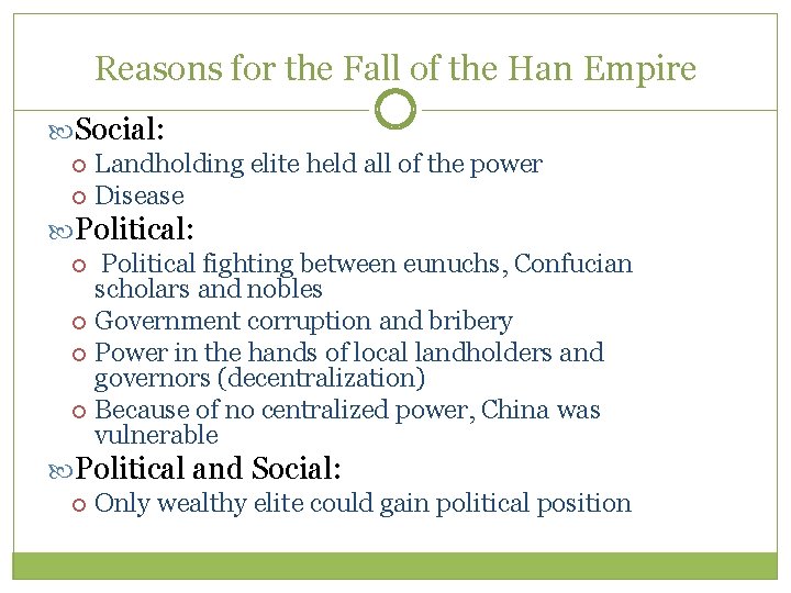 Reasons for the Fall of the Han Empire Social: Landholding elite held all of