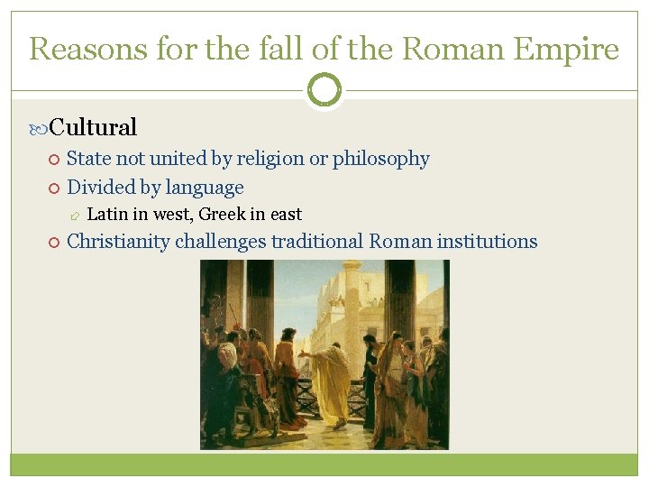 Reasons for the fall of the Roman Empire Cultural State not united by religion