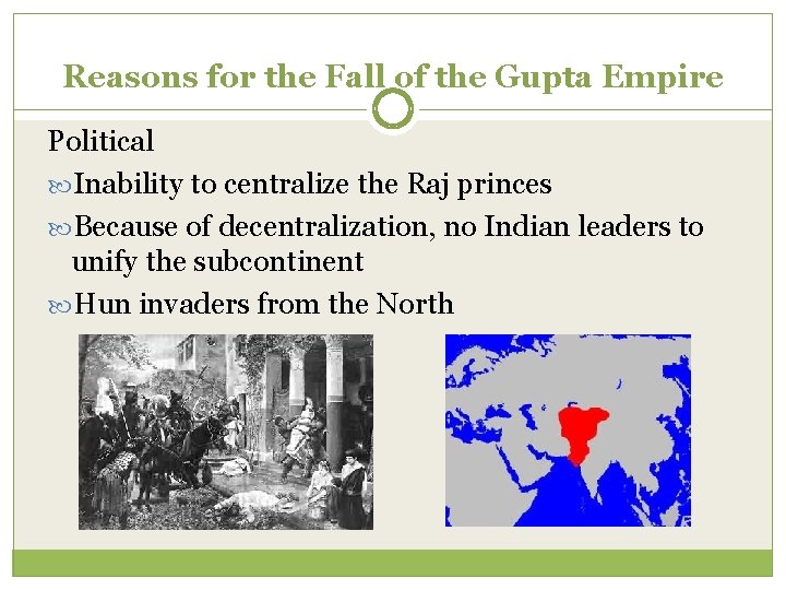Reasons for the Fall of the Gupta Empire Political Inability to centralize the Raj
