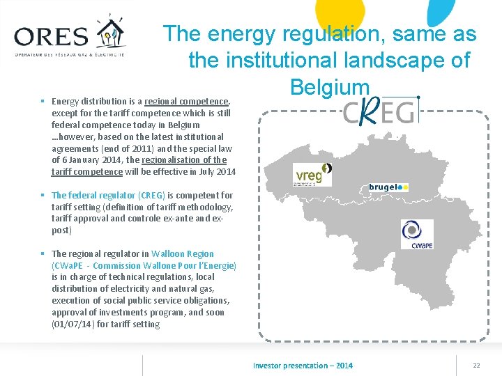 The energy regulation, same as the institutional landscape of Belgium § Energy distribution is