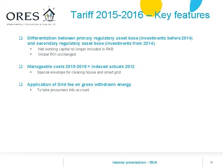 Tariff 2015 -2016 – Key features q Differentiation between primary regulatory asset base (investments