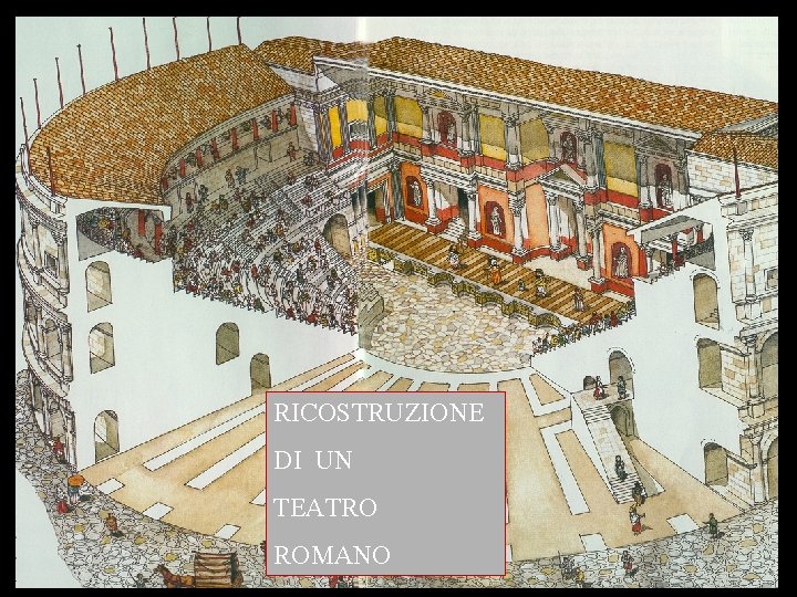 RICOSTRUZIONE DI UN TEATRO ROMANO 