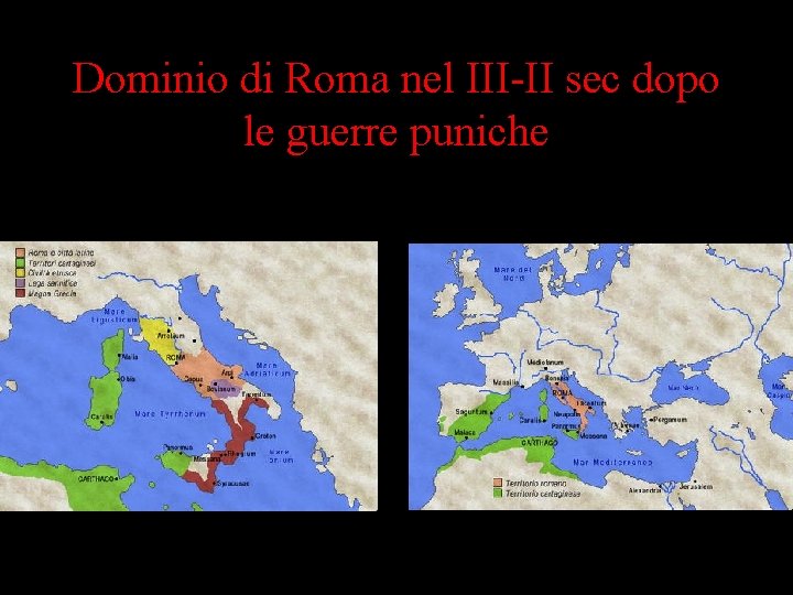 Dominio di Roma nel III-II sec dopo le guerre puniche 