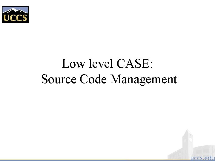 Low level CASE: Source Code Management 