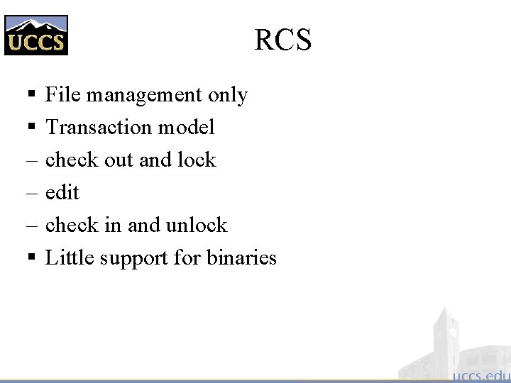 RCS § § – – – § File management only Transaction model check out