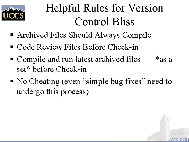 Helpful Rules for Version Control Bliss § Archived Files Should Always Compile § Code