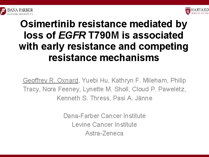 Osimertinib resistance mediated by loss of EGFR T 790 M is associated with early