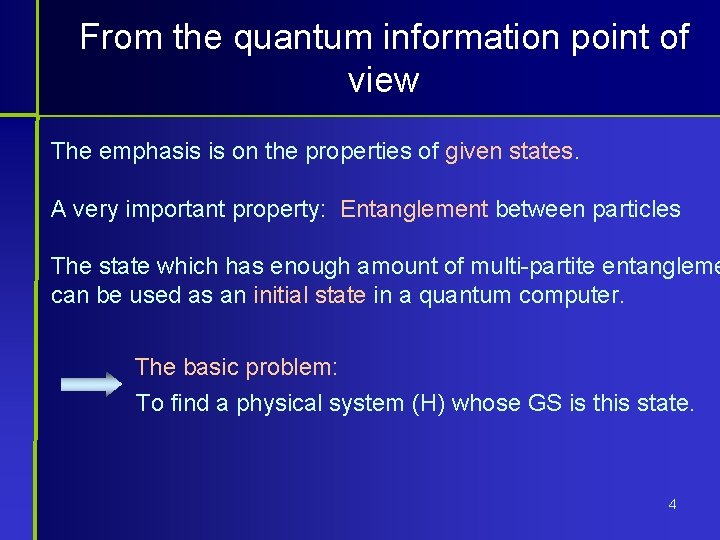 From the quantum information point of view The emphasis is on the properties of