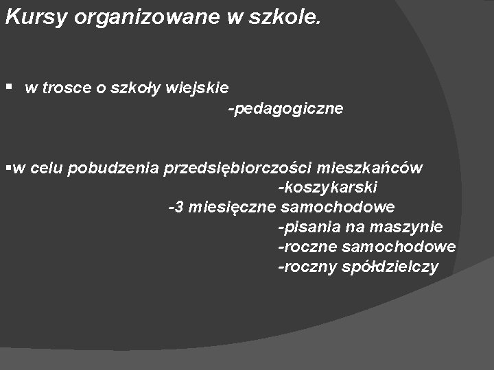 Kursy organizowane w szkole. § w trosce o szkoły wiejskie -pedagogiczne §w celu pobudzenia