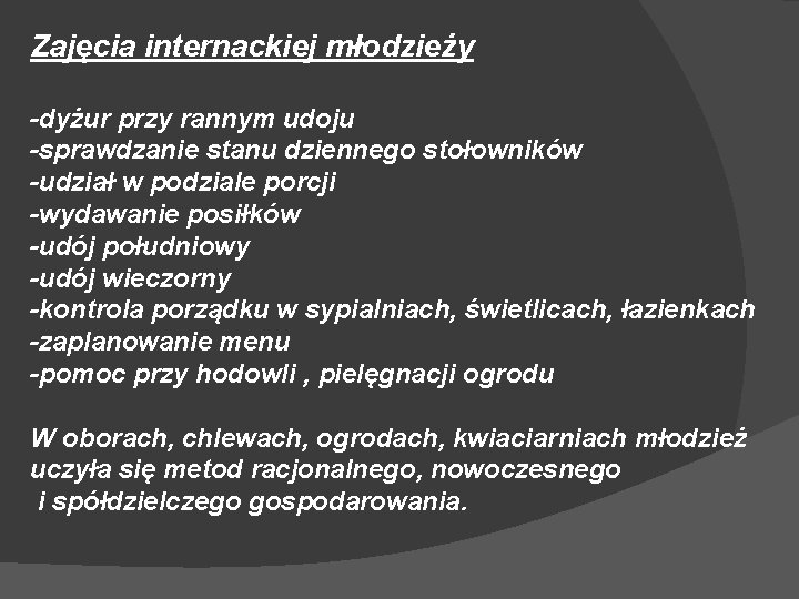 Zajęcia internackiej młodzieży -dyżur przy rannym udoju -sprawdzanie stanu dziennego stołowników -udział w podziale