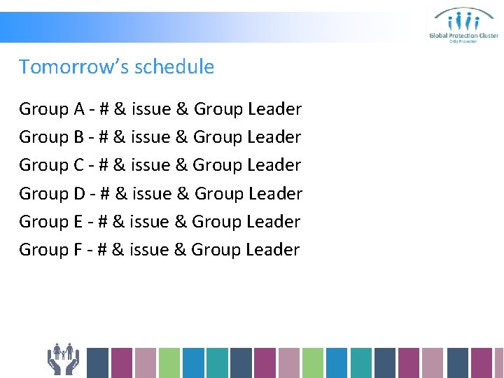 Tomorrow’s schedule Group A - # & issue & Group Leader Group B - Tomorrow’s schedule Group A - # & issue & Group Leader Group B -
