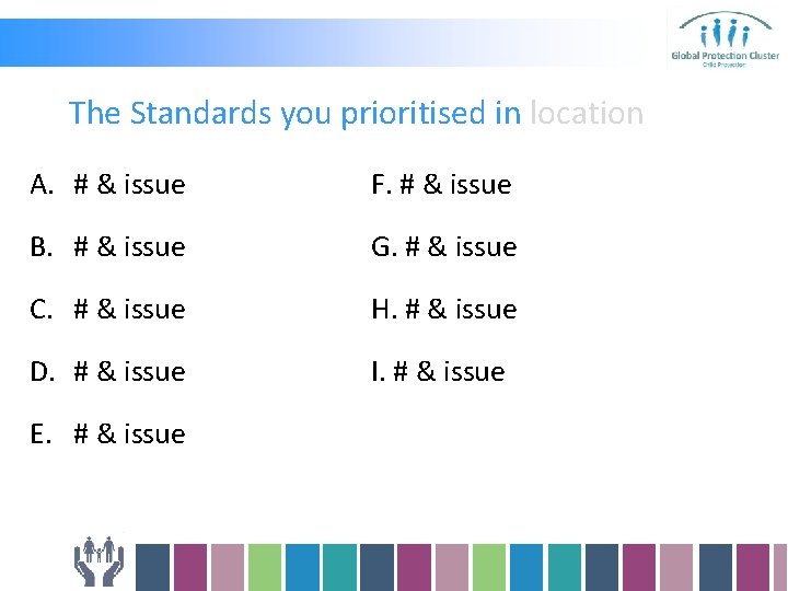 The Standards you prioritised in location A. # & issue F. # & issue The Standards you prioritised in location A. # & issue F. # & issue