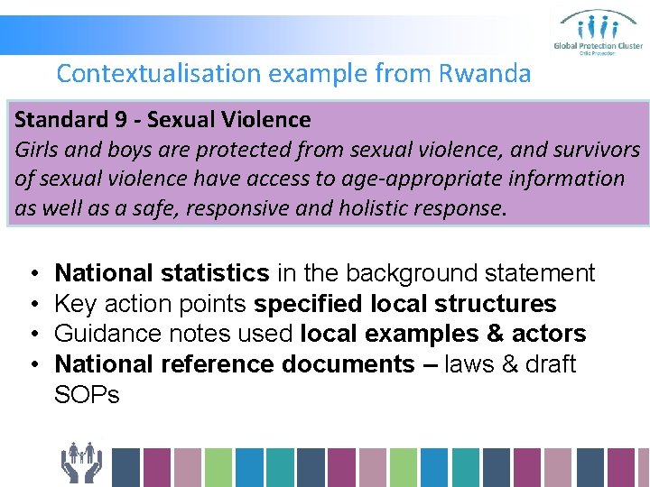 Contextualisation example from Rwanda Standard 9 - Sexual Violence Girls and boys are protected Contextualisation example from Rwanda Standard 9 - Sexual Violence Girls and boys are protected