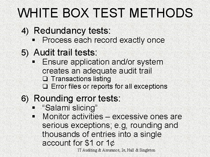 WHITE BOX TEST METHODS 4) Redundancy tests: § Process each record exactly once 5) WHITE BOX TEST METHODS 4) Redundancy tests: § Process each record exactly once 5)