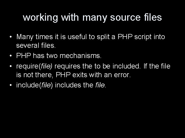 working with many source files • Many times it is useful to split a