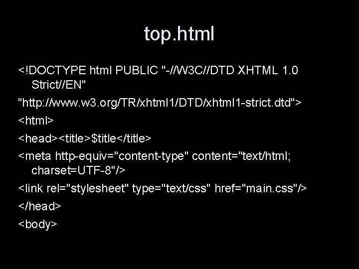 top. html <!DOCTYPE html PUBLIC "-//W 3 C//DTD XHTML 1. 0 Strict//EN" "http: //www.