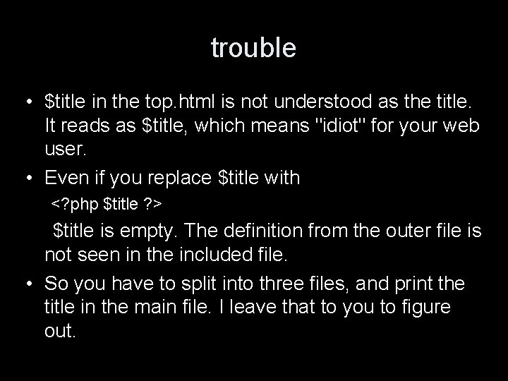 trouble • $title in the top. html is not understood as the title. It