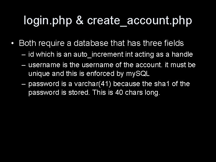 login. php & create_account. php • Both require a database that has three fields